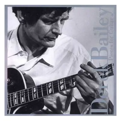 CD Derek Bailey: Pieces For Guitar