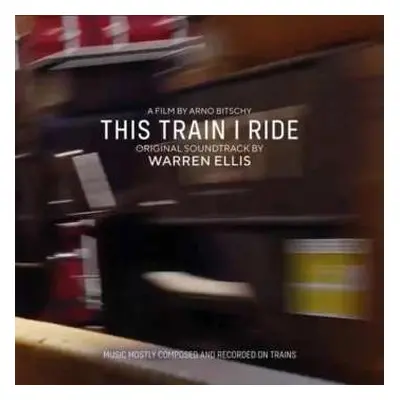 LP Warren Ellis: This Train I Ride (Original Soundtrack) CLR | LTD