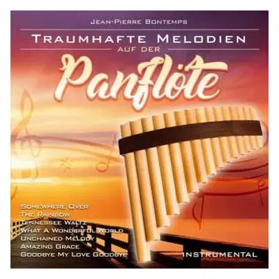 CD Jean-Pierre Bontemps: Traumhafte Melodien Auf Der Panflöte