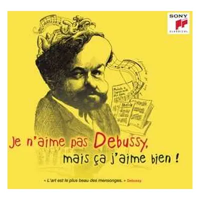 CD Various: Je N'aime Pas Debussy, Mais ça