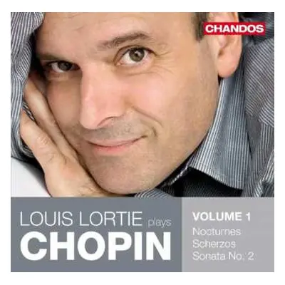 CD Frédéric Chopin: Louis Lortie Plays Chopin Volume 1: Nocturnes, Scherzos, Sonata in B Flat Mi