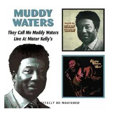 CD Muddy Waters: They Call Me Muddy Waters / Live At Mr. Kelly's