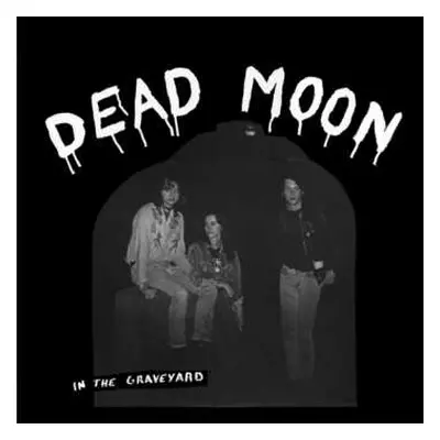 LP Dead Moon: In The Graveyard