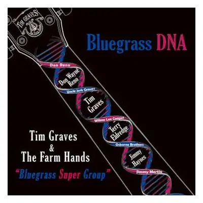 CD Tim Graves & The Farm Hands: Bluegrass DNA