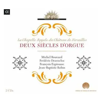 2CD Nicolas-Antoine Lebègue: Die Schlosskapelle Von Versailles - Zwei Jahrhunderte Orgel