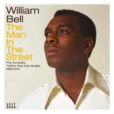 CD William Bell: The Man In The Street (The Complete 'Yellow' Stax Solo Singles 1968-1974)