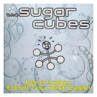 CD The Sugarcubes: Here Today, Tomorrow Next Week!