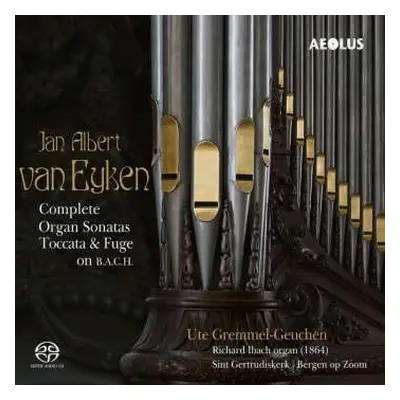 SACD Jan Albert van Eyken: Orgelsonaten C-moll Op.13,a-moll Op.25,d-moll