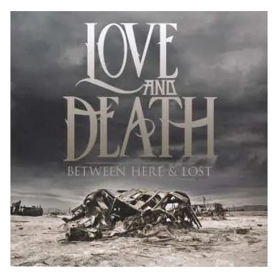 LP Love And Death: Between Here & Lost