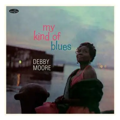 LP Debby Moore: My Kind Of Blues (180g) (virgin Vinyl) (2 Bonus Tracks)