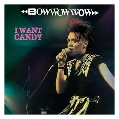 LP Bow Wow Wow: I Want Candy