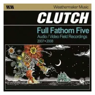 CD/DVD Clutch: Full Fathom Five: Audio / Video Field Recordings 2007-2008