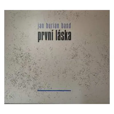 CD Jan Burian Band: První Láska