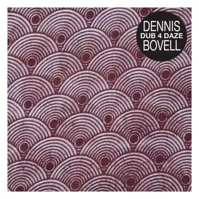 LP Dennis Bovell: Dub 4 Daze