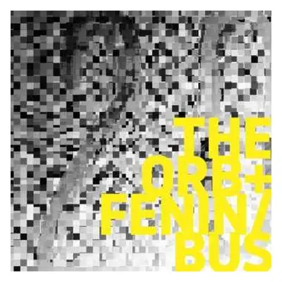 LP The Orb: The Orb + Fenin / Bus