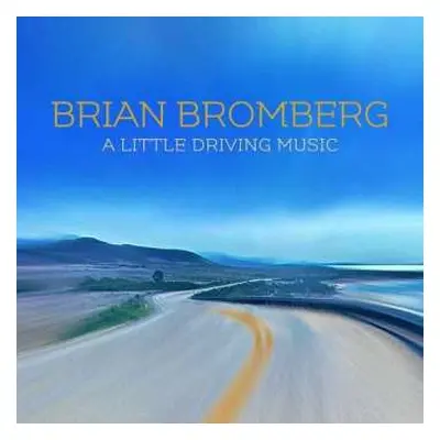 CD Brian Bromberg: A Little Driving Music