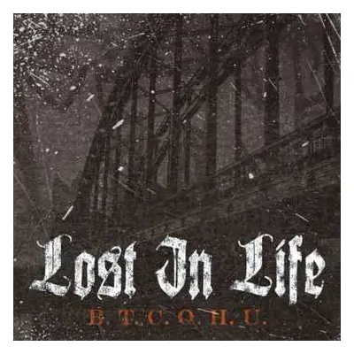 CD Lost In Life: B.T.C.O.H.U.