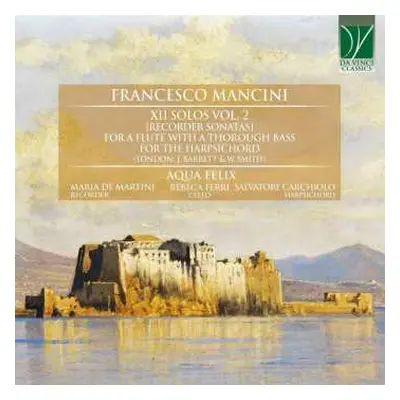 CD Francesco Mancini: XII Solos Vol. 2 [Recorder Sonatas]