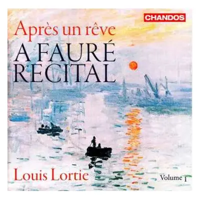 CD Louis Lortie: Après Un Rêve - A Fauré Recital, Volume 1