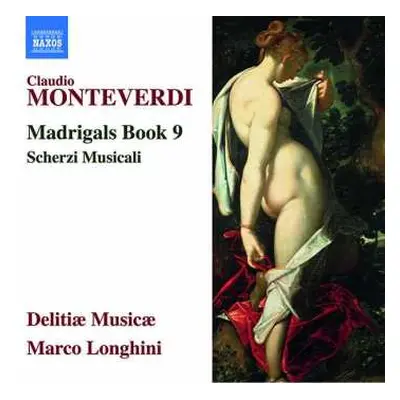 CD Claudio Monteverdi: Madrigals Book 9 - Scherzi Musicali