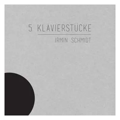 CD Irmin Schmidt: 5 Klavierstücke