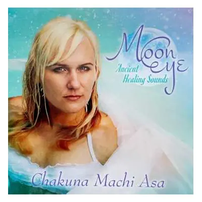 CD Chakuna Machi Asa: Moon Eye: Ancient Healing Sounds