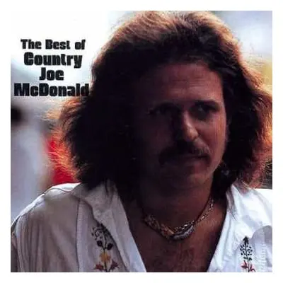 CD Country Joe McDonald: The Best Of Country Joe McDonald: The Vanguard Years 1969-75