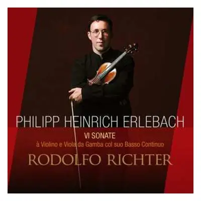 CD Philipp Heinrich Erlebach: VI Sonate - À Violino E Viola Da Gamba Col Suo Basso Continuo