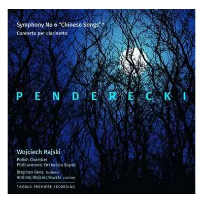 CD Krzysztof Penderecki: Symphony No. 6 "Chinese Songs" / Concerto For Clarinet