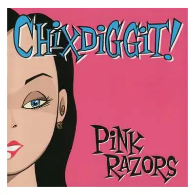 CD Chixdiggit: Pink Razors