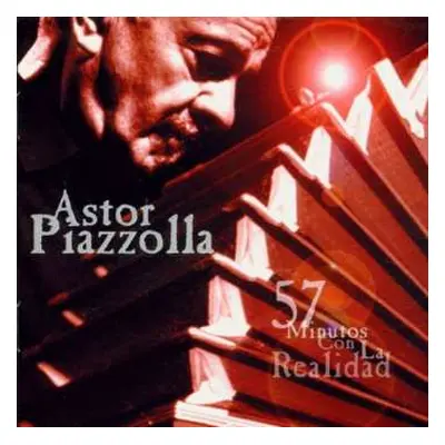 CD Astor Piazzolla: 57 Minutos Con La Realidad