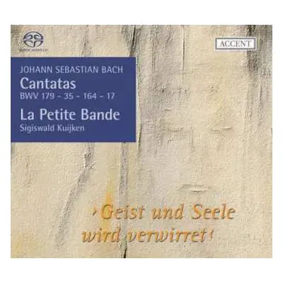 SACD Johann Sebastian Bach: Cantatas BWV 179 - 35 - 164 -17 ›Geist Und Seele Wird Verwirret‹