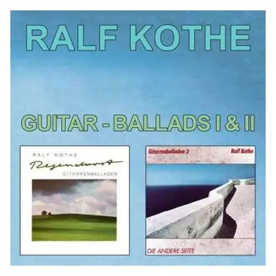 2CD Ralf Kothe: Guitar-Ballads I+II