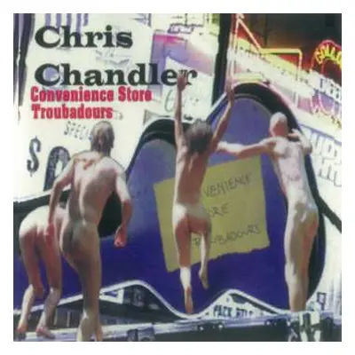 CD Chris Chandler: Convenience Store Troubadors