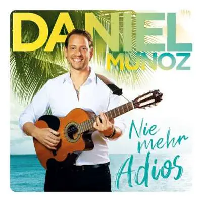 CD Daniel Munoz: Nie Mehr Adios