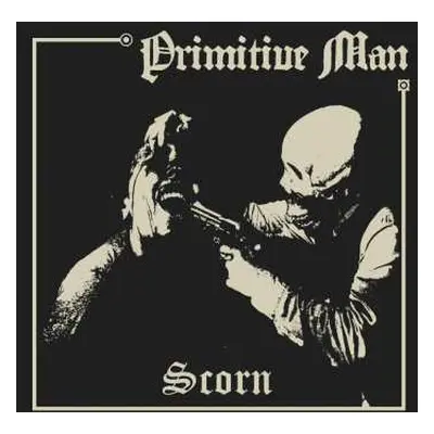 LP Primitive Man: Scorn CLR