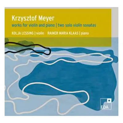 CD Krzysztof Meyer: Sonaten Nr.1 Op.36 & Nr.2 Op.133 Für Violine Solo