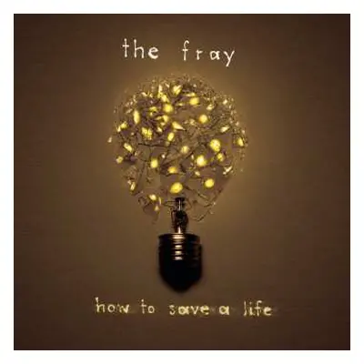 LP The Fray: How To Save A Life