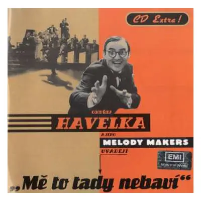 CD Ondřej Havelka A Jeho Melody Makers: Mě To Tady Nebaví