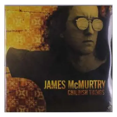 LP James McMurtry: Childish Things