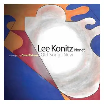 CD Lee Konitz Nonet: Old Songs New