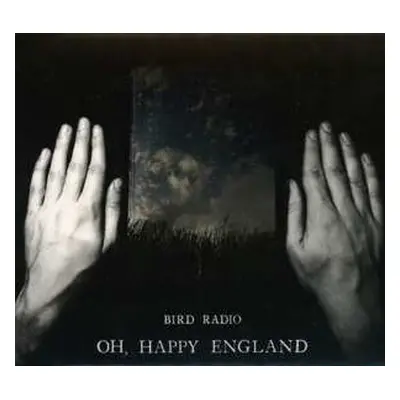 CD Bird Radio: Oh, Happy England