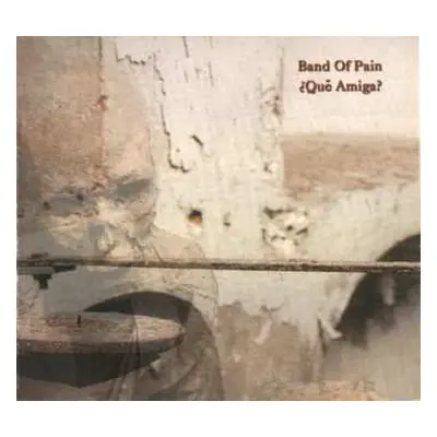 CD Band Of Pain: ¿Qué Amiga? LTD