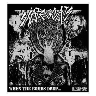 CD Scapegoats: When The Bombs Drop... 1982-86 DIGI