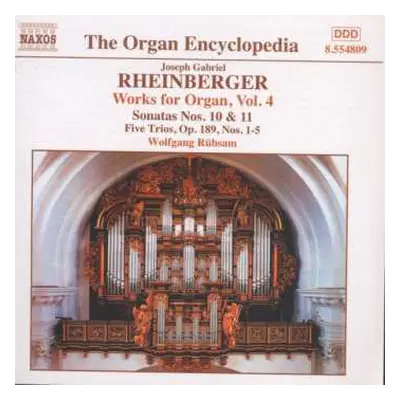 CD Wolfgang Rübsam: Works For Organ, Vol. 4 - Sonatas Nos. 10 & 11, Five Trios Op. 189, Nos. 1-5