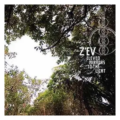 CD Z'EV: Eleven Mirrors To The Light