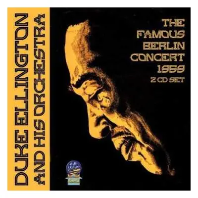 2CD Duke Ellington And His Orchestra: The Famous Berlin Concert 1959