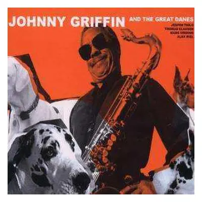 CD Johnny Griffin: Johnny Griffin And The Great Danes