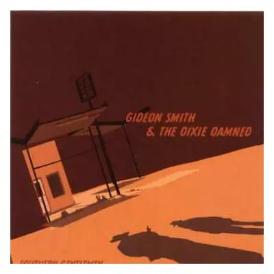 CD Gideon Smith & The Dixie Damned: Southern Gentlemen