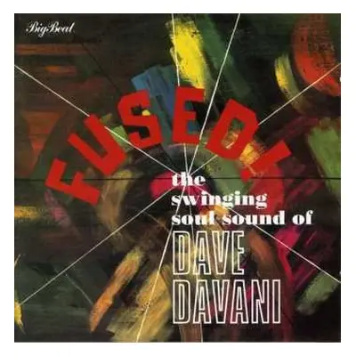 CD The Dave Davani Four: Fused!: The Swinging Soul Sound Of Dave Davani